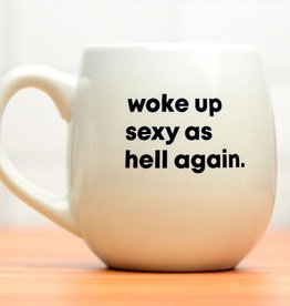 Meriwether Mug: Woke Up Sexy As Hell Again