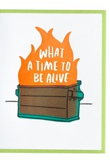 And Here We Are Card - Blank: What a time to be alive dumpster fire
