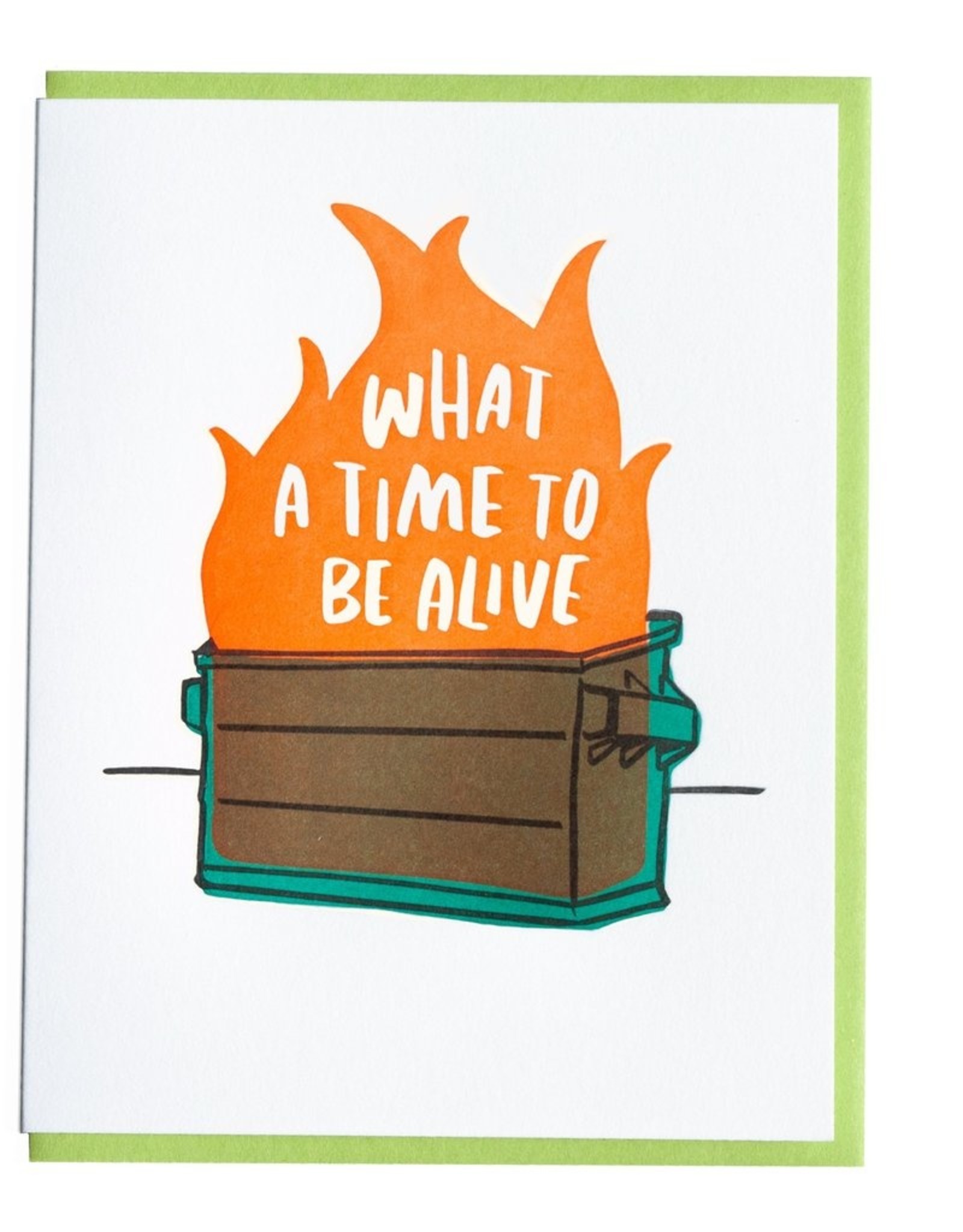 And Here We Are Card - Blank: What a time to be alive dumpster fire