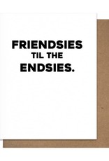 Matt Butler LLC dba Pretty Alright Goods Card - Blank: Friendsies Til The Endsies