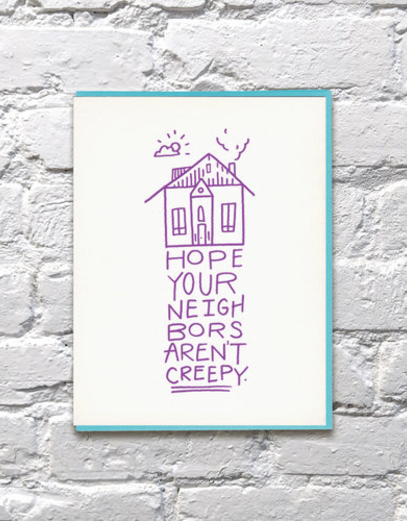 Bench Pressed Card - Blank: Hope your neighbors aren't creepy