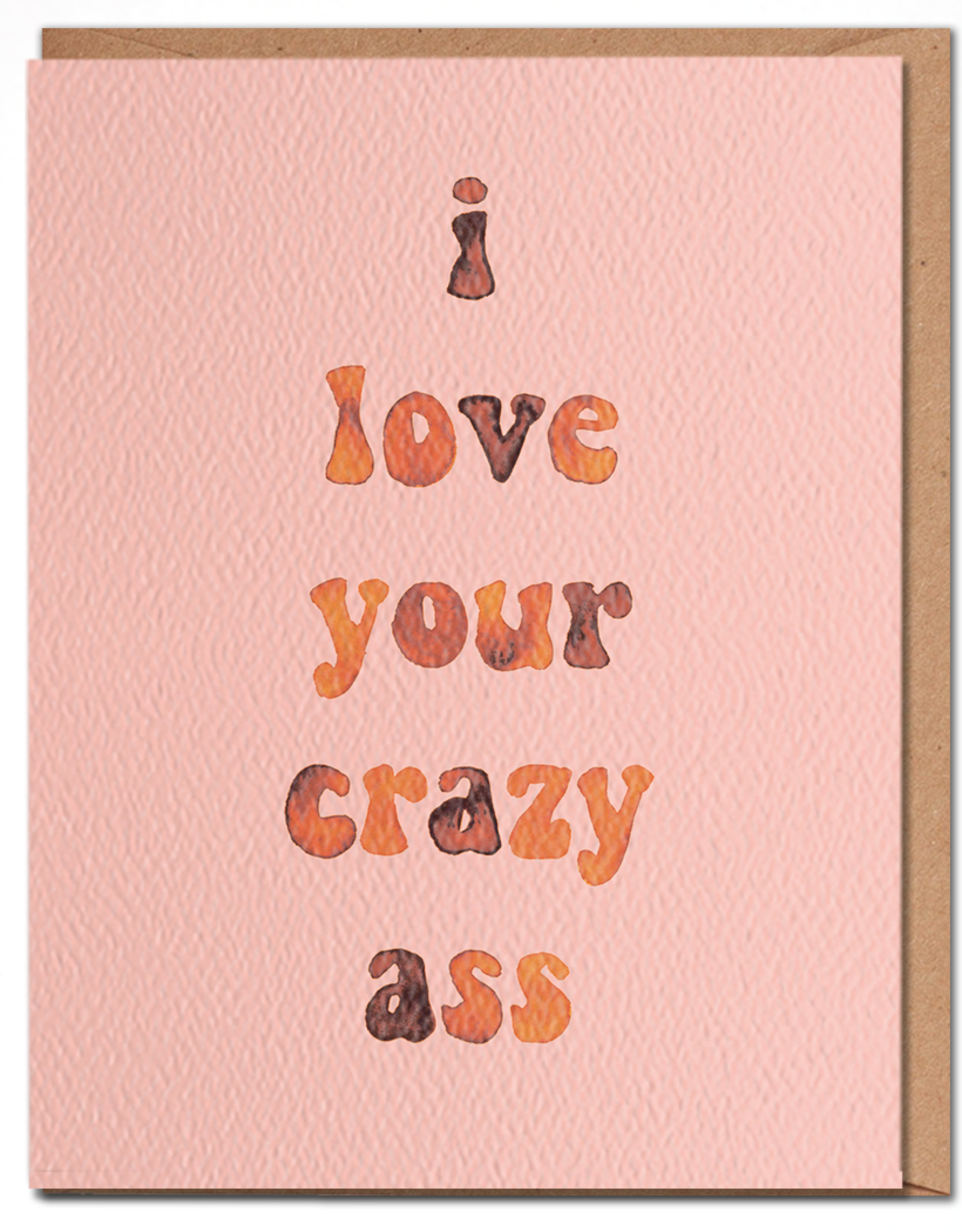 Daydream Prints Card - Love: I love your crazy ass
