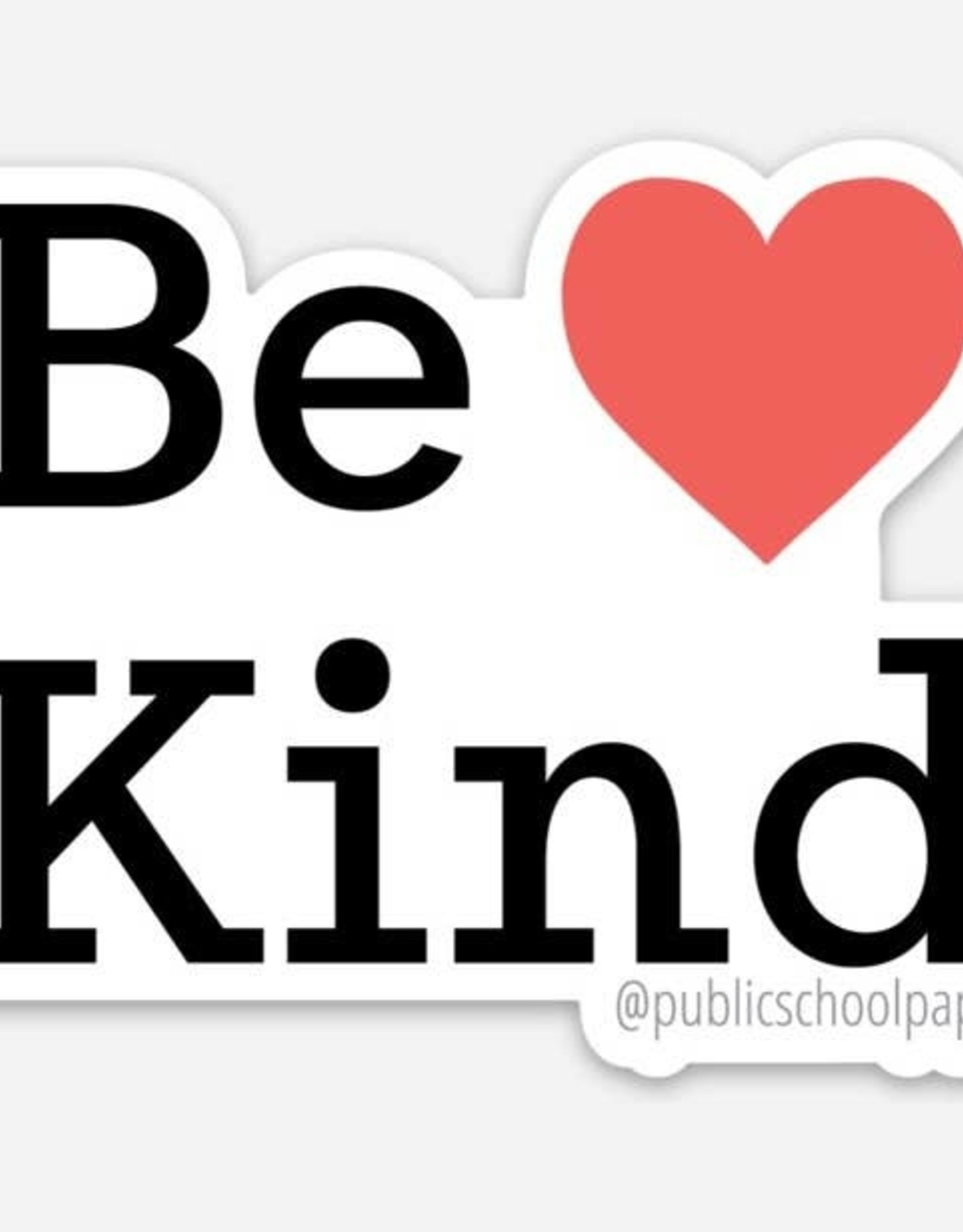 Public School Paper Co. Sticker: Be Kind