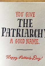 Ladyfingers Letterpress Card - Dad: Patriarchy A Good Name
