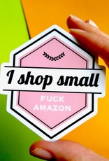 Fem Cards Sticker - Shop Small Fuck Amazon