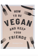 Chronicle Books How to be Vegan and keep your friends