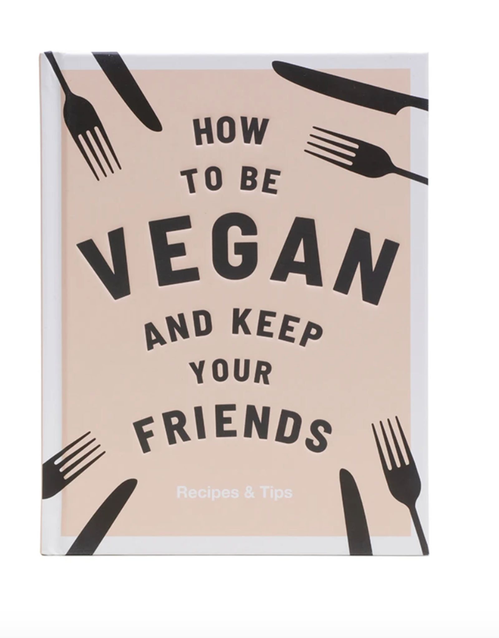 Chronicle Books How to be Vegan and Keep Your Friends