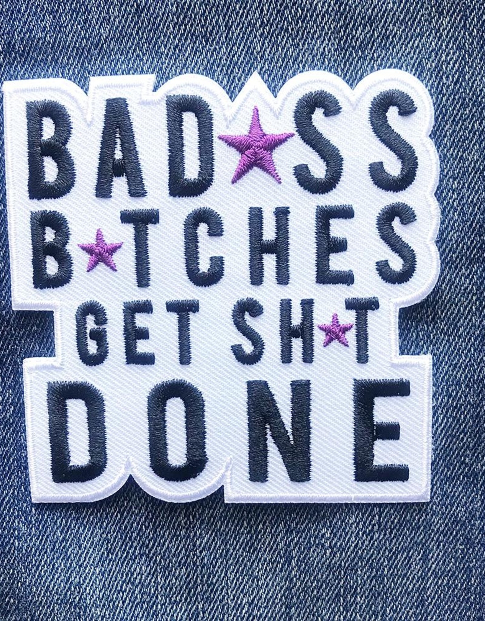 Steel Petal Press Patch - Bad Bitches Get Shit Done
