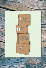 Near Modern Disaster Card - Blank: Please Don't Leave Me Moving Boxes