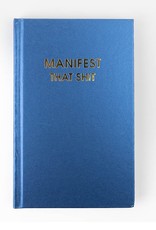 Chez Gagné Journal - Manifest That Shit