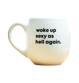 Meriwether Mug: Woke Up Sexy As Hell Again