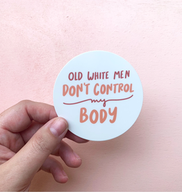 Craft Boner Sticker: Old White Men Don't Control My Body