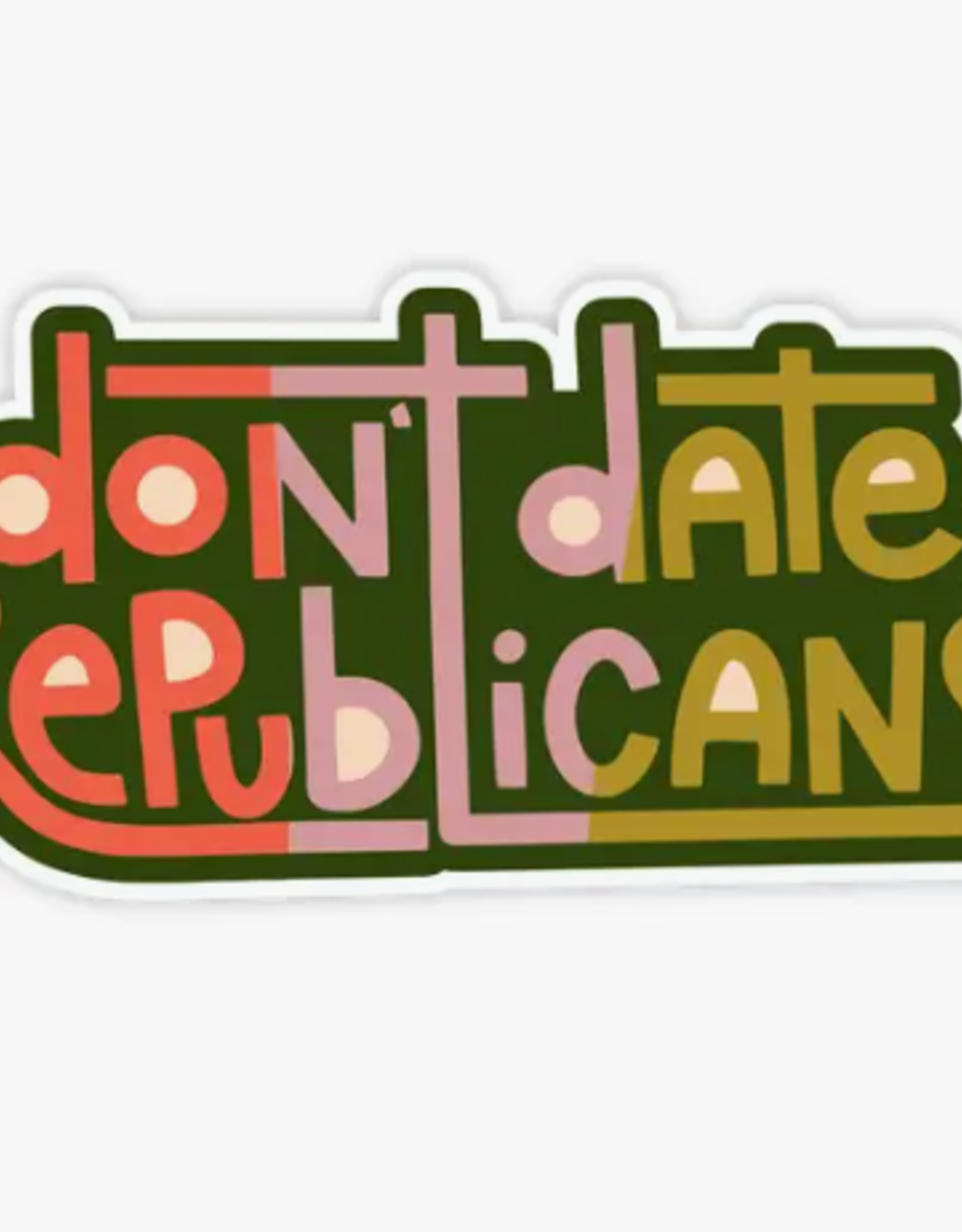 Twentysome Design Sticker - Don't Date Republicans