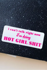 Steel Petal Press Sticker: Hot Girl Shit