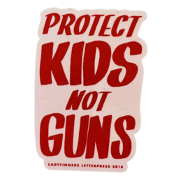 Ladyfingers Letterpress Sticker: Protect Kids Not Guns