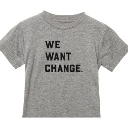 Love Bubby T-Shirt Kids - We Want Change: