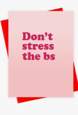 xou Card - Blank: Don't Stress The BS