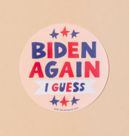 And Here We Are Sticker - Politcal: Biden Again I Guess