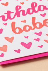 And Here We Are Card - Birthday: birthday babe hearts