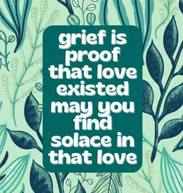 Cards by Dé Card - Sympathy: Grief is proof that love existed