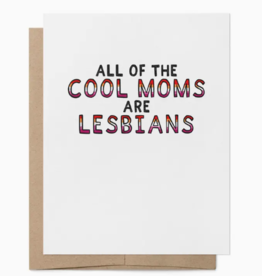That Queer Card Co Card - Mom: All the Cool Moms are Lesbians