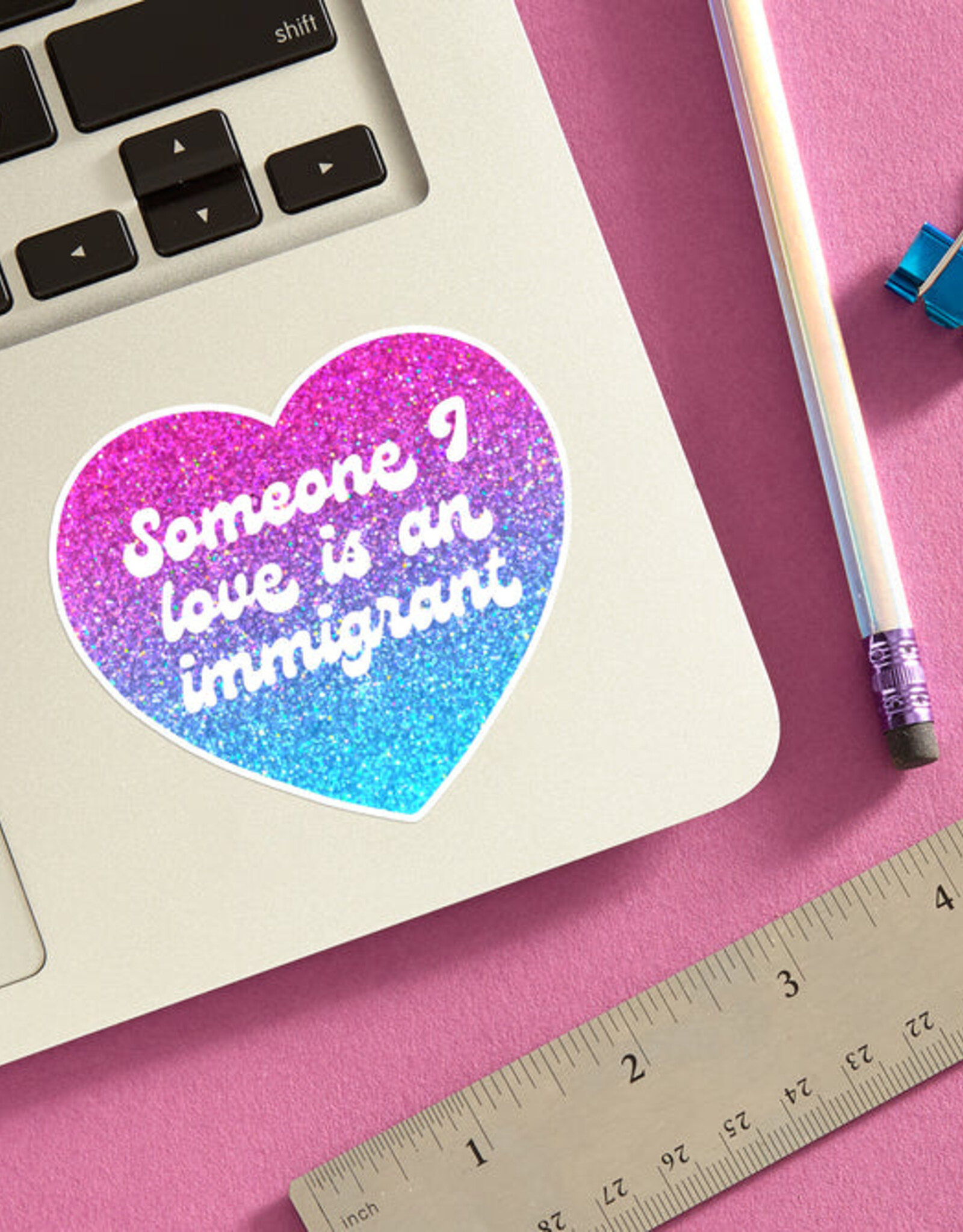 The Found Sticker - Someone I love is an Immigrant