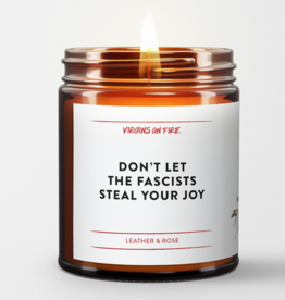 Virgins On Fire Candle Co. Candle - Don't Let the Fascists Steal Your Joy