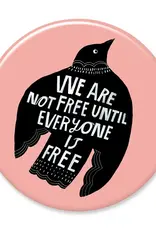 Badge Bomb Magnet - We are not Free Bird