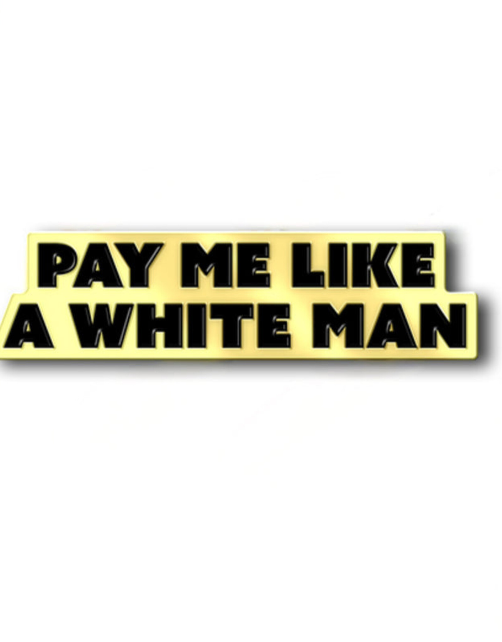 Public School Paper Co. Enamel Pin - Pay me like a man
