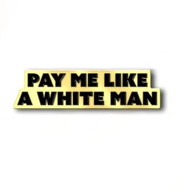 Public School Paper Co. Enamel Pin - Pay me like a man