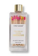 Chez Gagné Glass Bottle Matches - You're so Fucking Awesome
