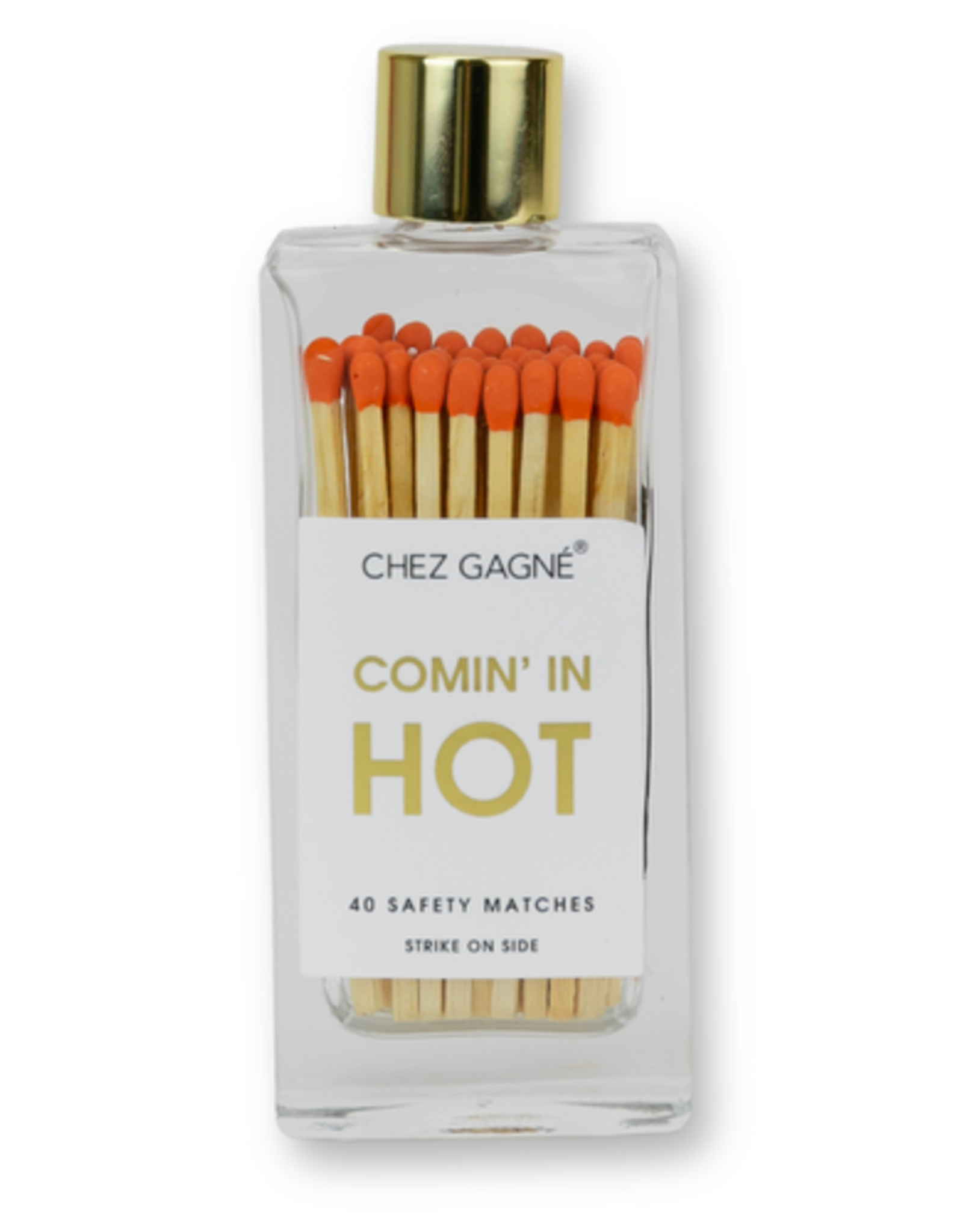 Chez Gagné Matches - Glass Bottle: Coming in Hot