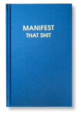 Chez Gagné Journal - Manifest That Shit