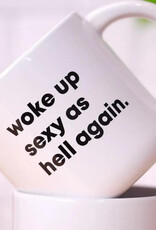 Meriwether Mug: Woke Up Sexy As Hell Again