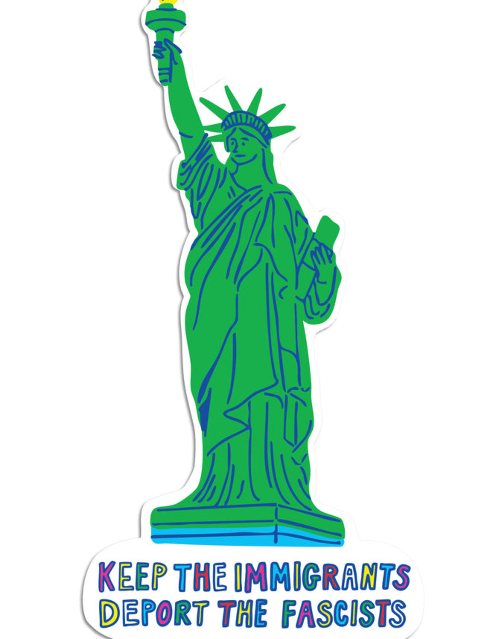 The Found Sticker - Keep Immigrants, Deport Fascists NYC