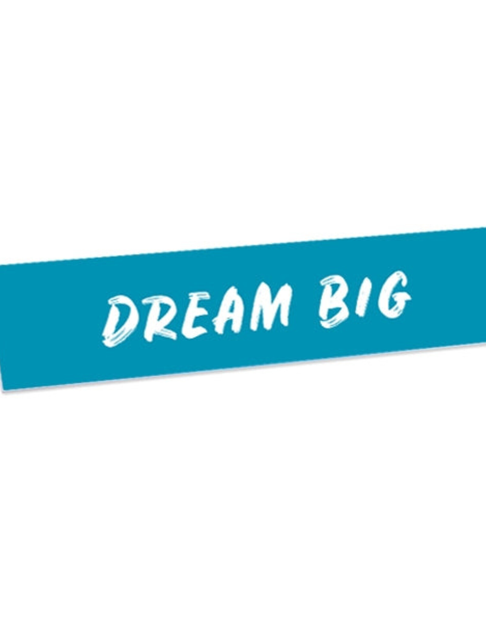 The Found Desk Sign - Dream Big