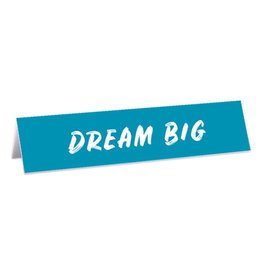The Found Desk Sign - Dream Big