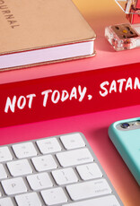 The Found Desk SIgn - Not Today Satan