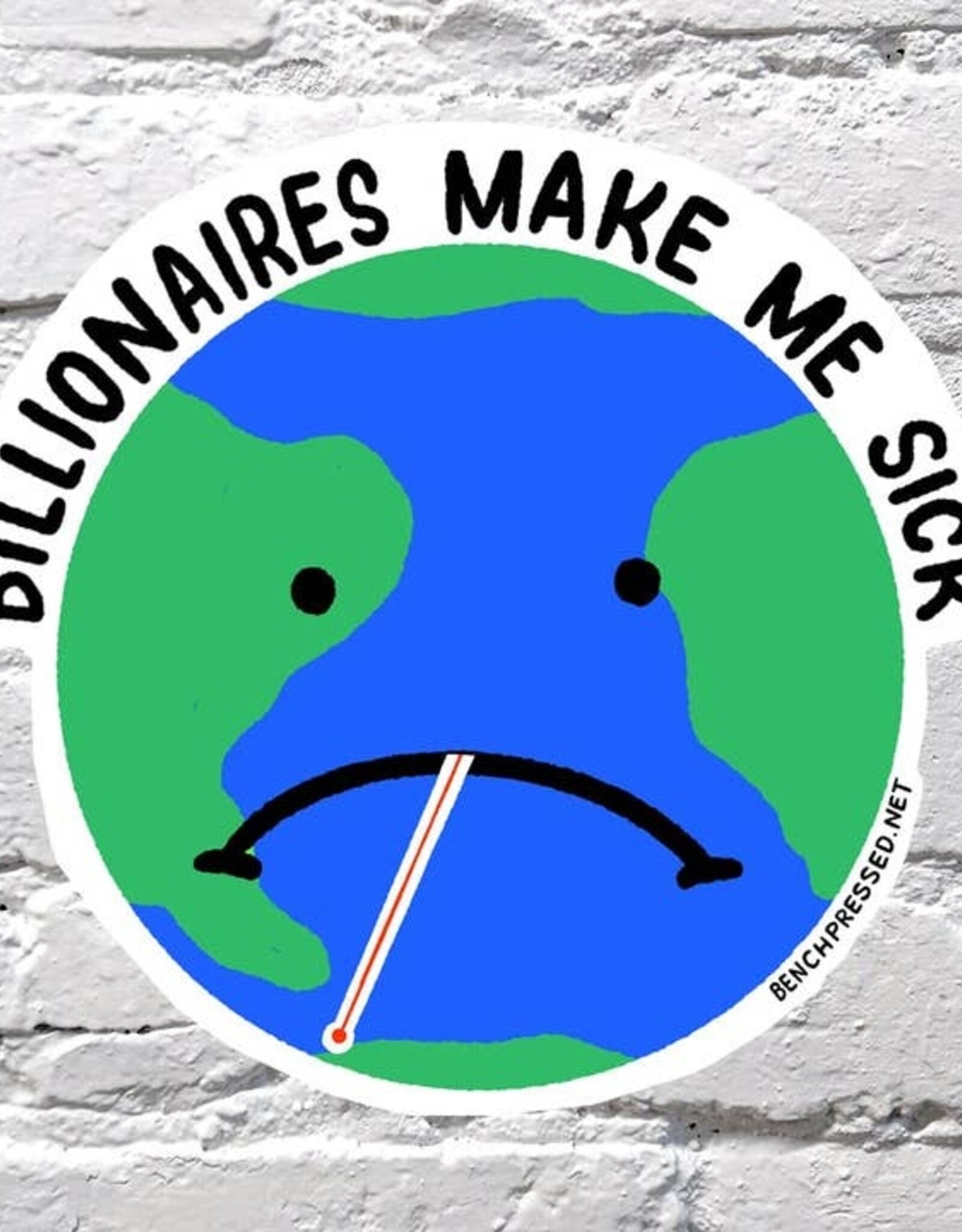 Bench Pressed Sticker - Billionaires Make Me Sick