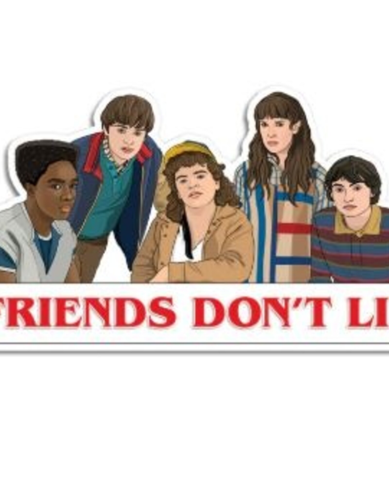 The Found Sticker - Stranger Things Friends Don't Lie