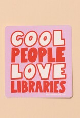 And Here We Are Sticker - Cool People Love Libraries