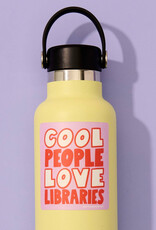 And Here We Are Sticker - Cool People Love Libraries