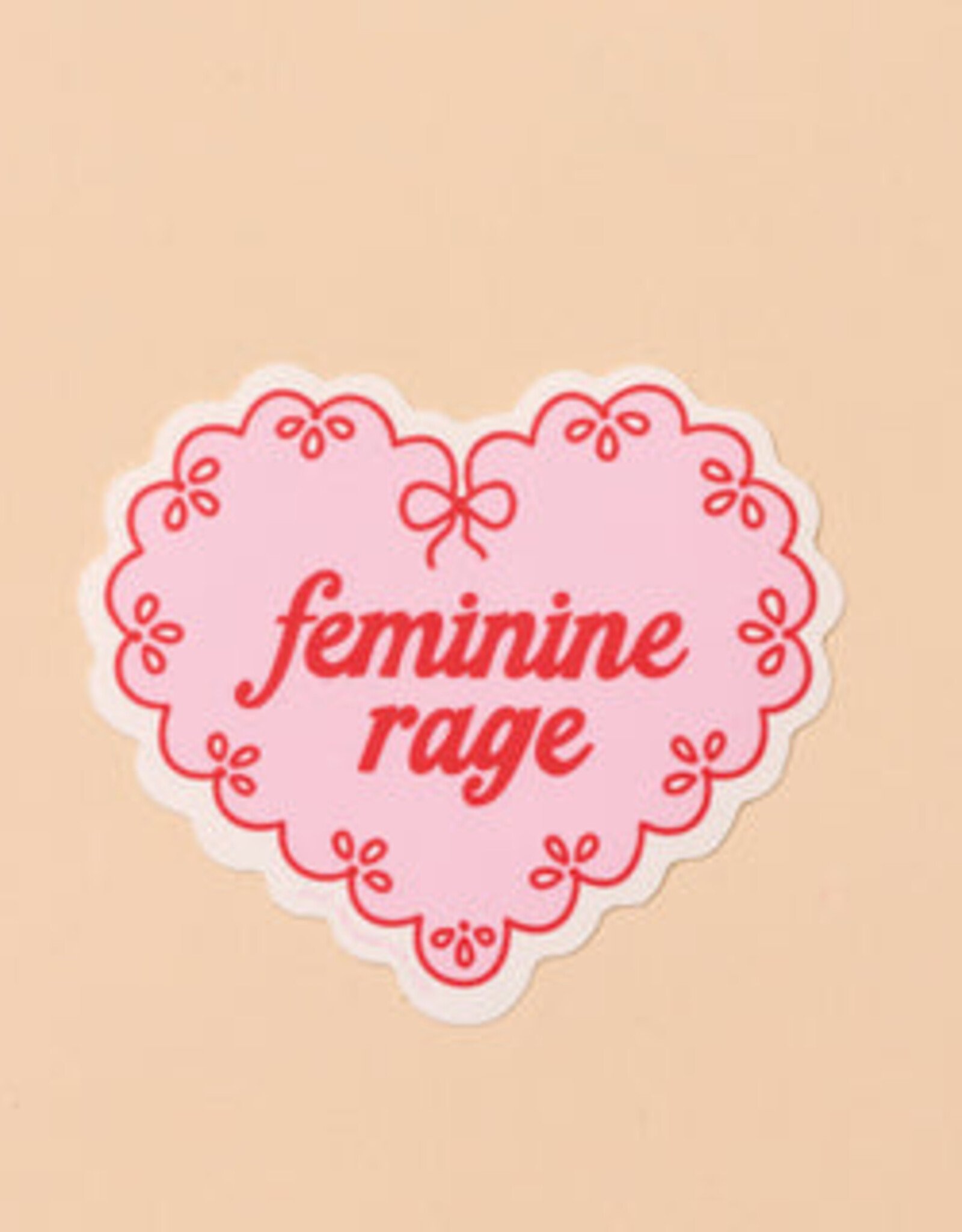 And Here We Are Sticker - Feminine Rage
