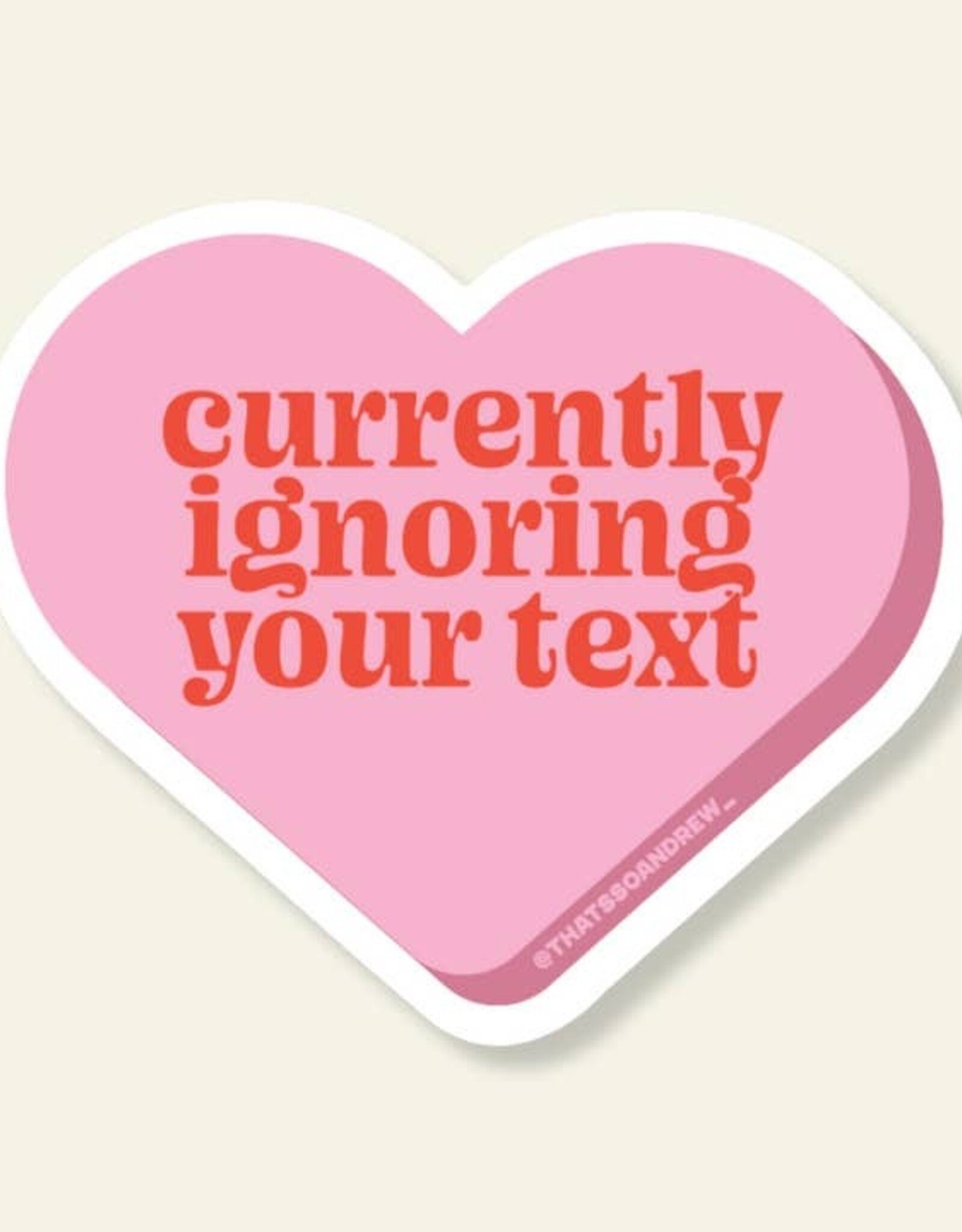 That's So Andrew Sticker - Currently Ignoring Your Text