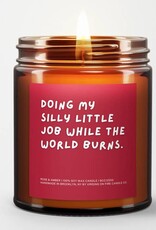 Virgins On Fire Candle Co. Candle - Doing my silly little job while the World Burns