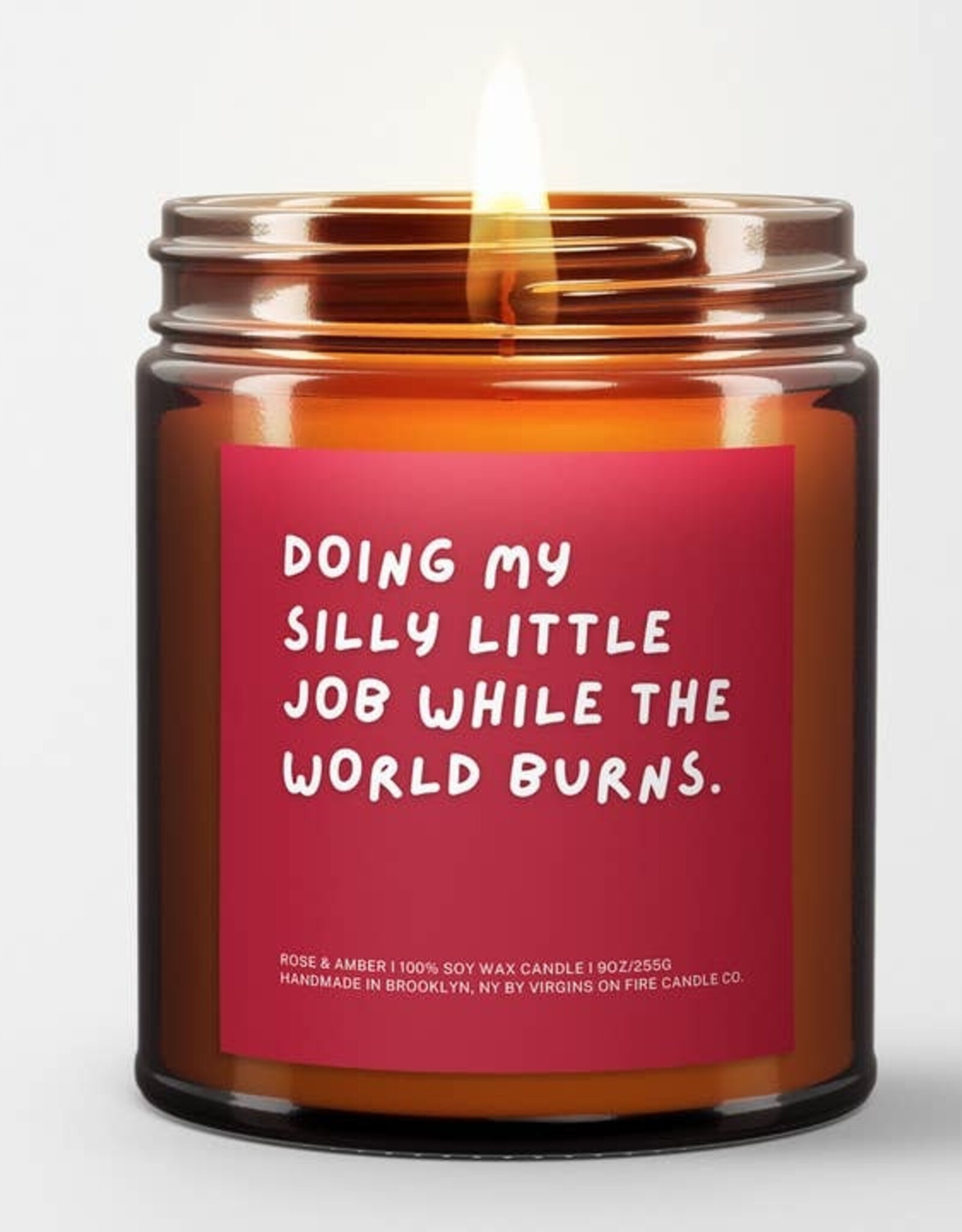 Virgins On Fire Candle Co. Candle - Doing my silly little job while the World Burns