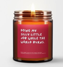 Virgins On Fire Candle Co. Candle - Doing my silly little job while the World Burns