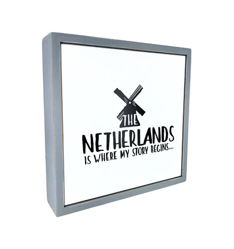 The Netherlands Is Where My Story Begins Windmill Wooden Sign