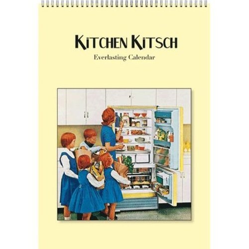 Kitchen Kitsch Calendar Kitchen Kitsch Calendar