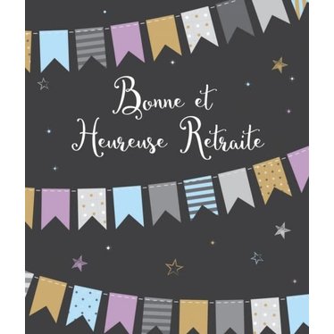 Carte Bonne Et Heureuse Retraite Signe Garneau